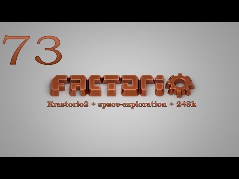Factorio №73 (Krastorio2 + space-exploration + 248k Modpack)