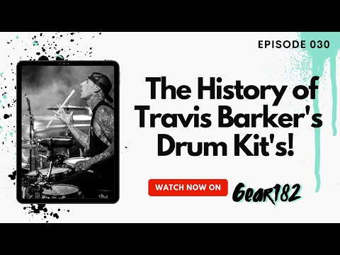 THE HISTORY OF TRAVIS BARKER DRUM KITS - BLINK 182, BOX CAR RACER, +44 & MORE!