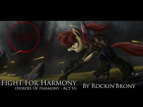Fight For Harmony (Heroes Of Harmony - Act II) - Rockin'Brony