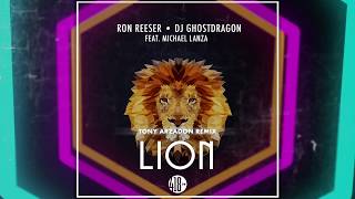 Ron Reeser & DJ GhostDragon Feat.  Michael Lanza  -  Lion - Tony Arzadon Remix