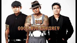 Download lagu SID-Good Bye Whiskey (Karaoke) mp3 Download lagu SID-Good Bye Whiskey (Karaoke) mp3
