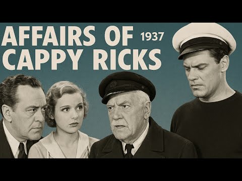 Affairs of Cappy Ricks | 1937 | Full Movie | Public Domain