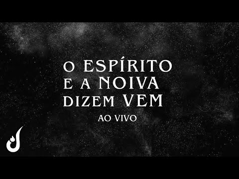 O Espirito E A Noiva Dizem Vem - Davy Maia