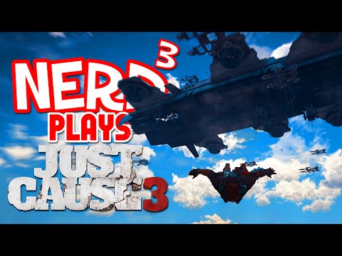 Nerd³ Plays... Just Cause 3 - Wing Fortress Zone