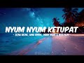 NYAM NYAM KETUPAT - ZIZAN RAZAK, WANI KAYRIE, DINDA DANIA & MISSALVY [LIRIK]