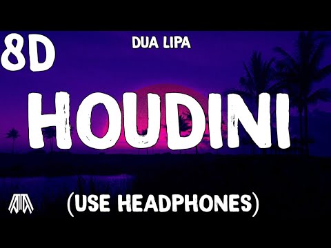 Dua Lipa - Houdini ( 8D Audio ) - Use Headphones 🎧