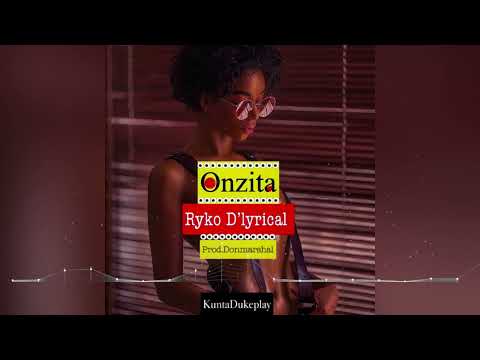 Ryko D'lyrical - Onzita (official audio)