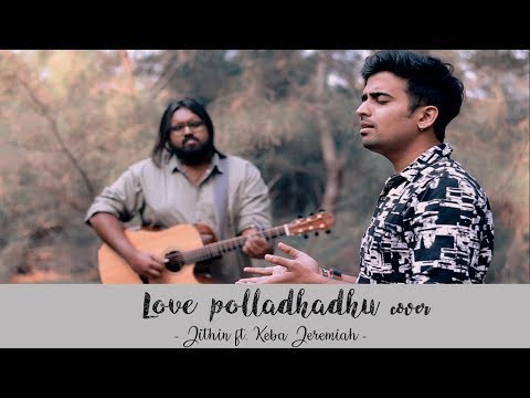 Mehandi Circus | Love Polladhadhu Cover | Jithin ft. Keba Jeremiah |