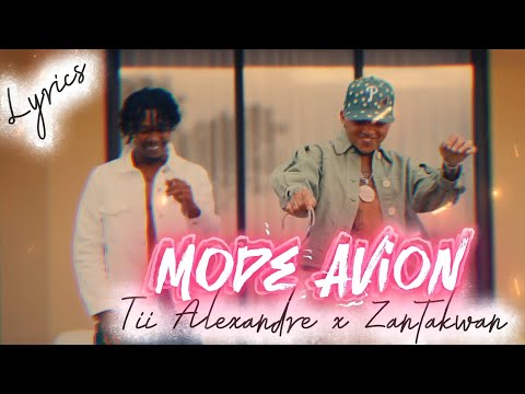 Mode Avion - Tii Alexandre x Zantakwan ft. Tuks (Lyrics Video)