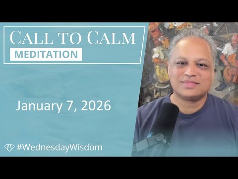 Call to Calm Meditation - January 7, 2026