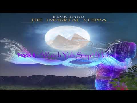 Blvk H3ro - 'Watch Yuh Step' ft Iotosh (Official Audio)