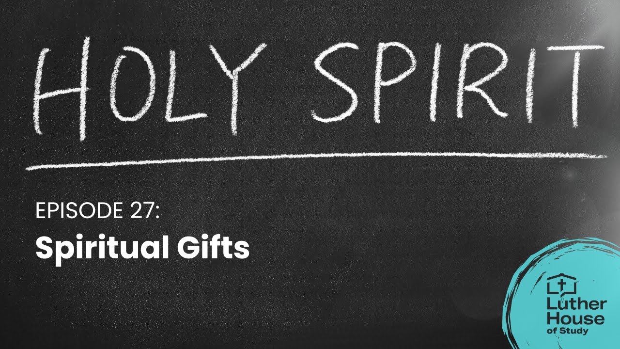 Ep. 27 - Spiritual Gifts