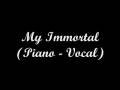 Evanescence - My Immortal (Piano - Vocal ...