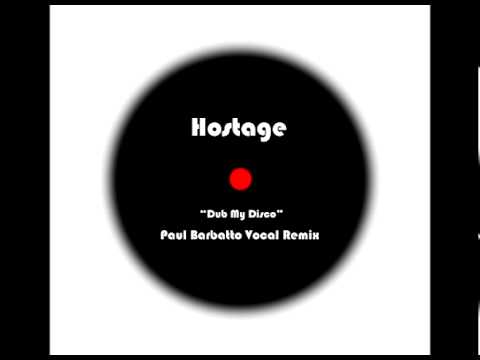 Hostage- Dub My Disco (Paolo Barbato Vocal Remix)