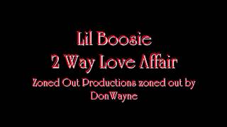 Lil Boosie 2 way love affair Zoned Out By DonWayne