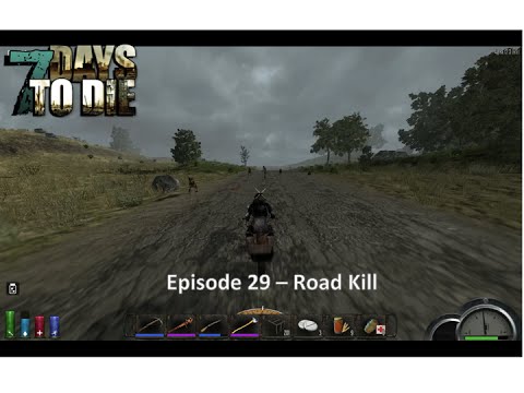 7 Days to Die Alpha 12.3 - EP 29 Road Kill