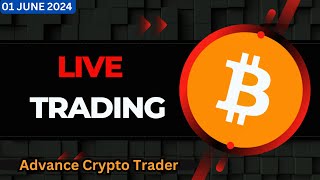 🤑Live Crypto Trading | Bitcoin Live Trading | Bitcoin Live | 01 June 2024