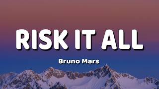 Download lagu Bruno Mars - Risk It All (Lyrics) mp3