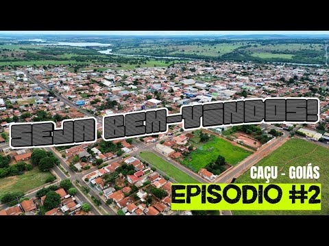 Caçu ep. 02 - Caçu, a cidade do Rio Claro