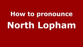 How to pronounce North Lopham