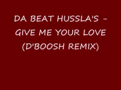 DA BEAT HUSSLA'S - GIVE ME YOUR LOVE (D'BOOSH VS THE STITT REMIX)