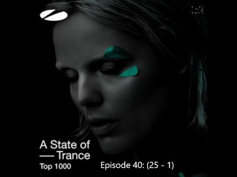 A State Of Trance TOP 1000 (2024) (Part 40) (25-1) FINAL EPISODE