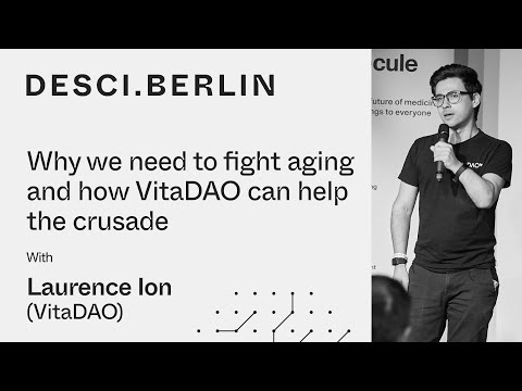 Laurence Ion - Why we need to fight aging and how @VitaDAO can help I DeSci.Berlin