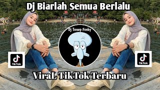 Download lagu DJ BIARLAH SEMUA BERLALU PERGI DAN TAK KAN KEMBALI VIRAL TIKTOK TERBARU 2023 mp3