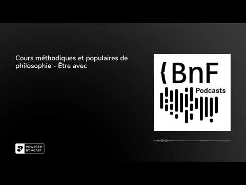Cours méthodiques et populaires de philosophie - Être avec