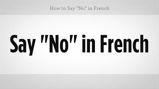 How to Say "No" in French | French Lessons