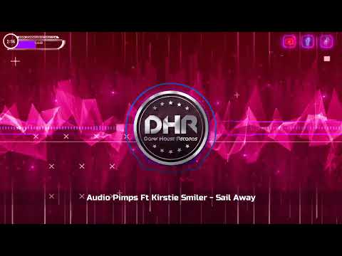 Audio Pimps Ft Kirstie Smiler - Sail Away - DHR