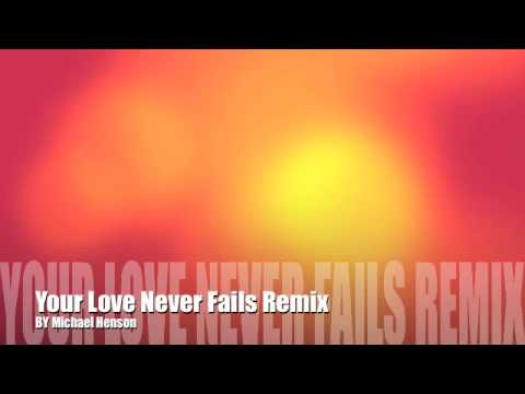 Your Love Never Fails Remix