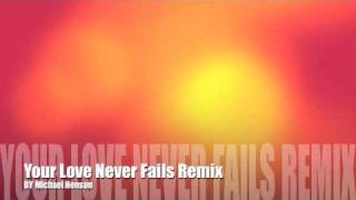Your Love Never Fails Remix