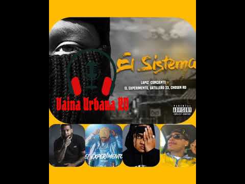 Lapiz Conciente - El Sistema feat. El Experimento, Gatillero 23, Chosen RD