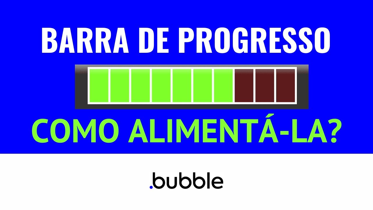 Bubble  Barra de Progresso Como Alimentar | Projetos Bubble