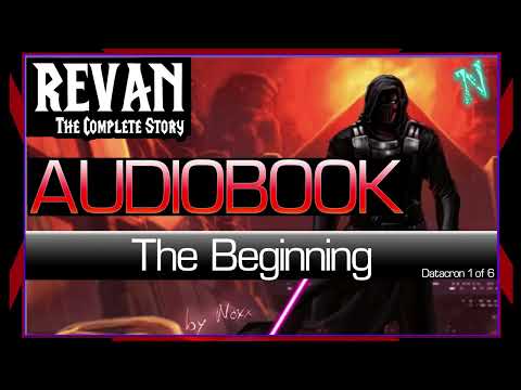 Before KOTOR - Audiobook - Datacron 1/6 - (Chapters 1-9) - Revan, The Complete Story