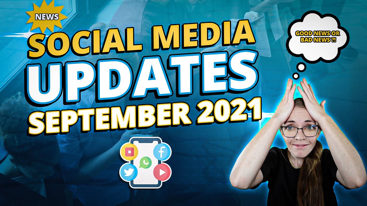 Social Media News & Updates [September 2021]