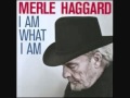 Merle Haggard, I've Seen It Go Away
