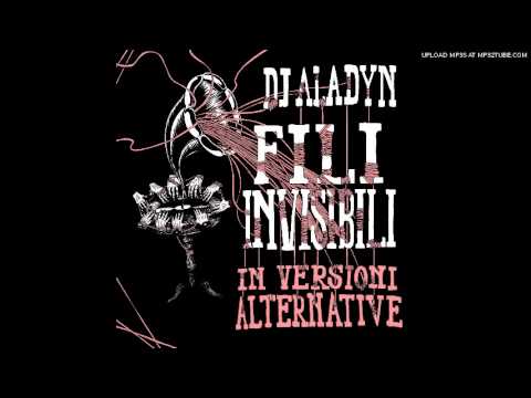 Dj Aladyn - Fili Invisibili ( PU666Y Remix )