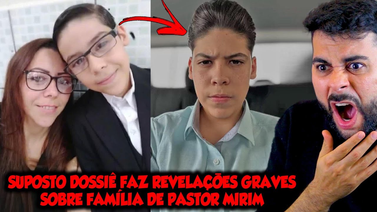 SUPOSTO DOSSIÊ FAZ REVELAÇÕES GRAVES SOBRE FAMÍLIA DE PASTOR MIRIM MIGUEL OLIVEIRA