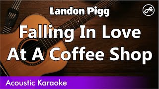 Landon Pigg - Falling In Love At A Coffee Shop (karaoke acoustic)