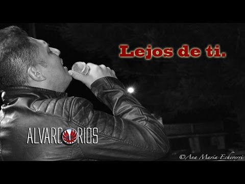 Alvaro Rios - Lejos de ti