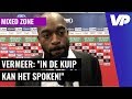 Vermeer: ''Iedereen wil voor het kampioenschap gaan''