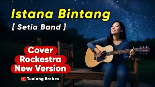 Download lagu Istana bintang-setia band-Cover Rockestra mp3 Download lagu Istana bintang-setia band-Cover Rockestra mp3