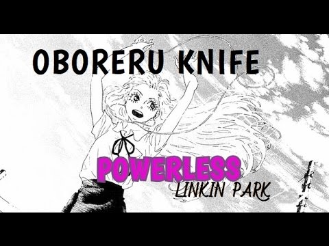 Oboreru Knife mmv - Linkin Park Powerless