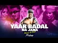 Yaar Badal Na Jana Mausam Ki Tarah Emiway Bantai X Imran Khan X Divine Remix 90s Charming Boy