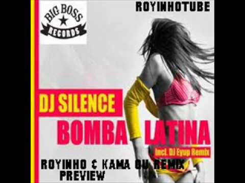 Dj Silence - Bomba Latina (Royinho & Kama Qu Remix)
