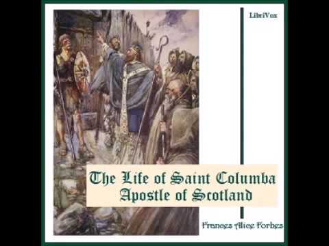 The Life of Saint Columba Apostle of Scotland [FULL Audiobook]
