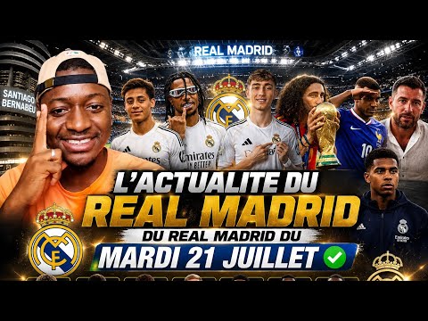 🚨🤍 L'actualité du Real Madrid du Mardi 21 juillet 2026..+...