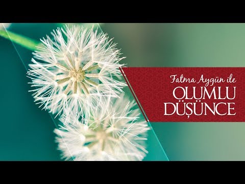 Fatma Aygün ile Olumlu Düşünce (14.11.2017)